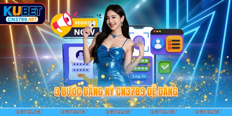 3 bước đăng ký CN3789 dễ dàng