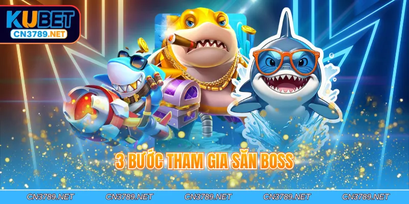 3 bước tham gia săn boss