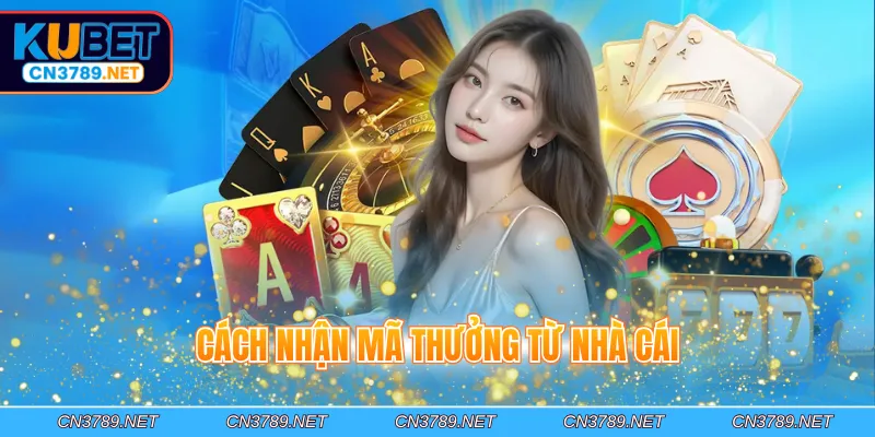 Cách nhận mã thưởng từ nhà cái
