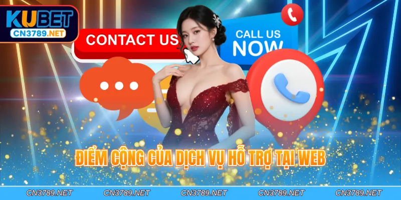 Điểm cộng của dịch vụ hỗ trợ tại web