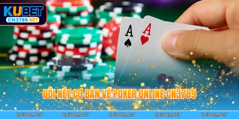 Đôi nét cơ bản về Poker online CN3789