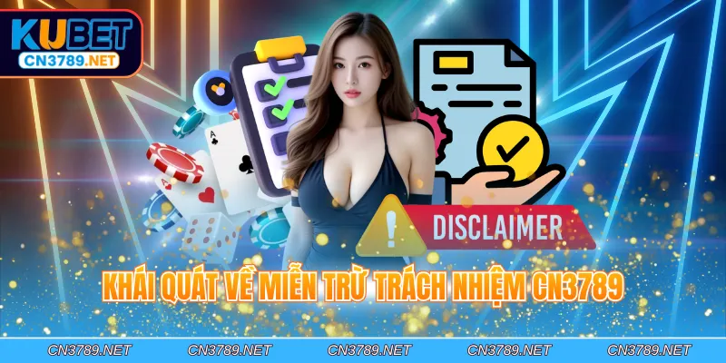Khái quát về miễn trừ trách nhiệm CN3789