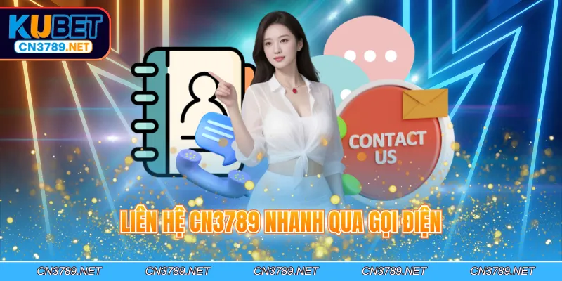 Liên hệ CN3789 nhanh qua gọi điện