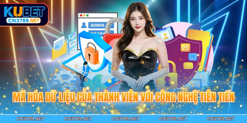 Mã hóa dữ liệu của thành viên với công nghệ tiên tiến