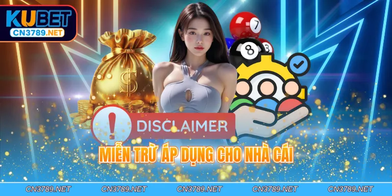 Miễn trừ áp dụng cho nhà cái