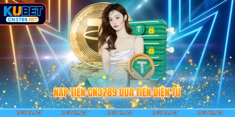 Nạp tiền CN3789 qua tiền điện tử