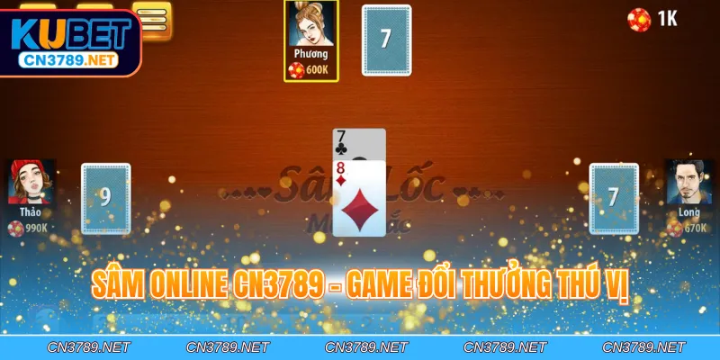 Sâm online CN3789 - Game đổi thưởng thú vị