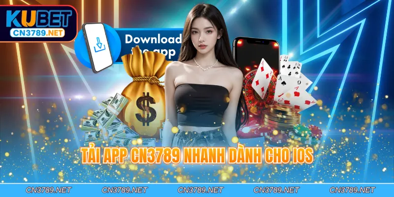 Tải app CN3789 nhanh dành cho iOS