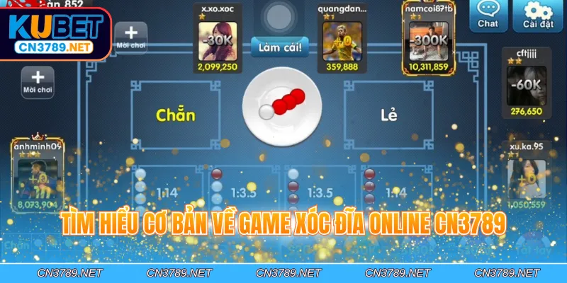 Tìm hiểu cơ bản về game xóc đĩa online CN3789