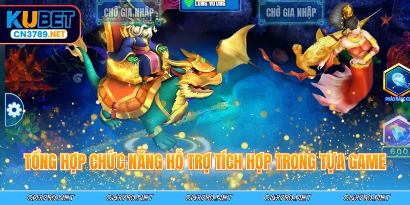 Tổng hợp chức năng hỗ trợ tích hợp trong tựa game