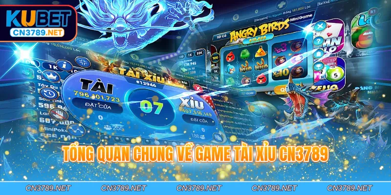 Tổng quan chung về game Tài Xỉu CN3789
