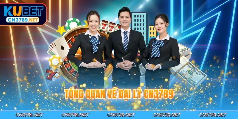 Tổng quan về đại lý CN3789